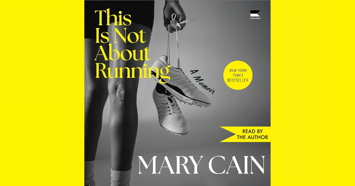 This Is Not About Running, Mary Cain
